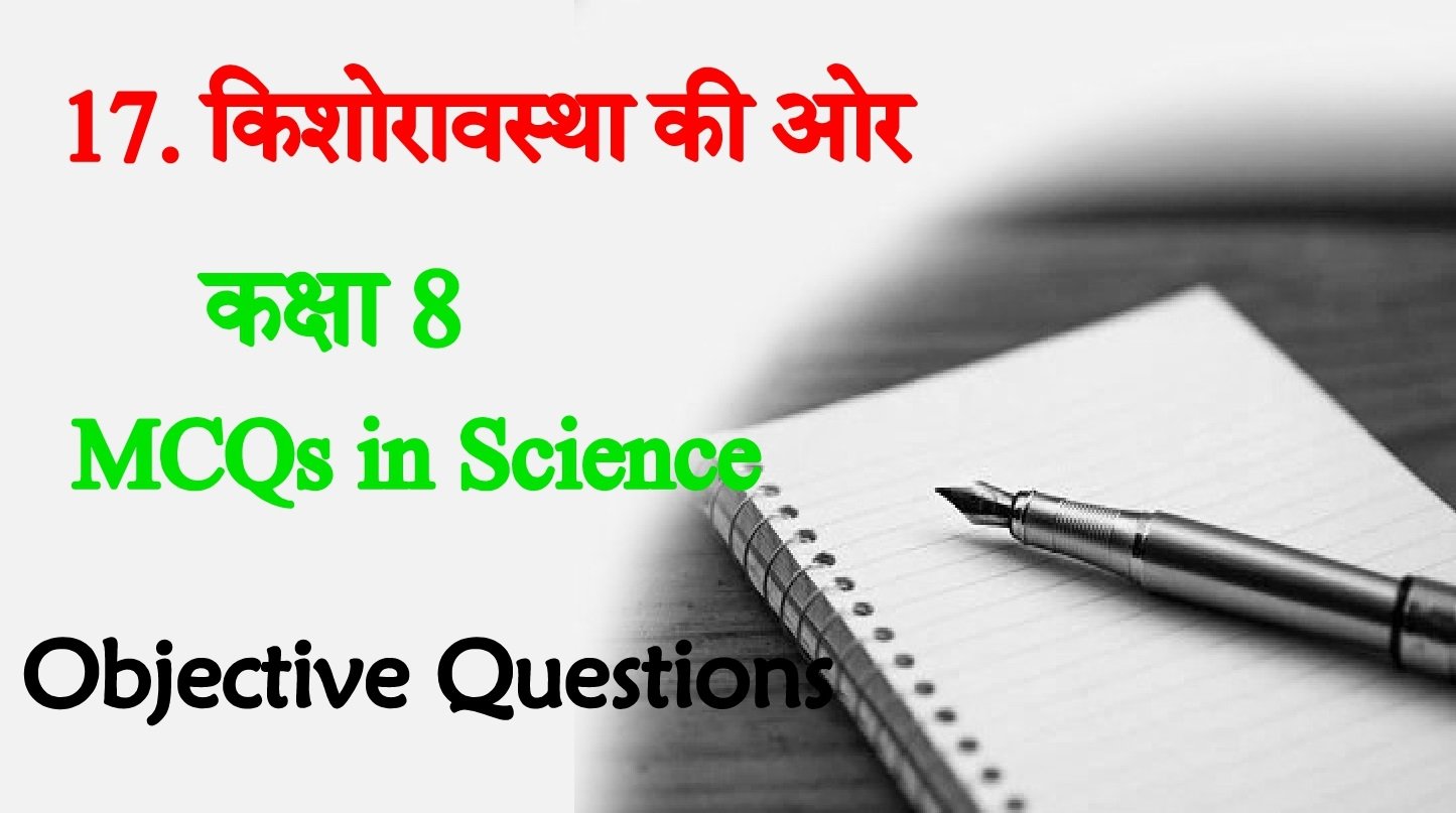 Kishoravastha ki or Science Objective